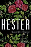 Kniha: Hester (Laurie Lico Albanese). Duckworth Overlook, 2022 Kniha: Hester (Laurie Lico Albanese). Duckworth Overlook, 2022