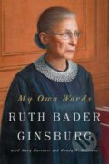 Kniha: My Own Words (Ruth Bader Ginsburg). Simon & Schuster, 2016 Kniha: My Own Words (Ruth Bader Ginsburg). Simon & Schuster, 2016
