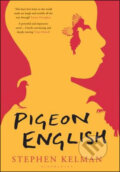Kniha: Pigeon English (Stephen Kelman). Slovart Kniha: Pigeon English (Stephen Kelman). Slovart