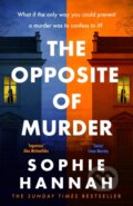 Kniha: The Opposite of Murder (Sophie Hannah). Hodder and Stoughton, 2026 Kniha: The Opposite of Murder (Sophie Hannah). Hodder and Stoughton, 2026