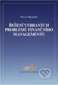 Kniha: Řešení vybraných problémů finančního managementu (Pavel Marinič). , 2016 Kniha: Řešení vybraných problémů finančního managementu (Pavel Marinič). , 2016