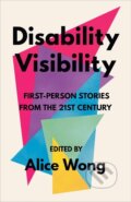 Kniha: Disability Visibility (Alice Wong). Random House, 2020 Kniha: Disability Visibility (Alice Wong). Random House, 2020