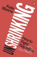 Kniha: Unshrinking (Kate Manne). Penguin Books, 2025 Kniha: Unshrinking (Kate Manne). Penguin Books, 2025