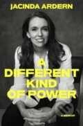 Kniha: Different Kind of Power (Jacinda Ardern), 2025 Kniha: Different Kind of Power (Jacinda Ardern), 2025