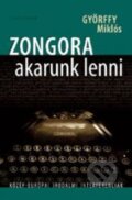 Kniha: Zongora akarunk lenni (Györffy Miklós). Kalligram, 2010 Kniha: Zongora akarunk lenni (Györffy Miklós). Kalligram, 2010