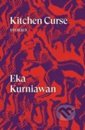 Kniha: Kitchen Curse (Eka Kurniawan). Verso, 2019 Kniha: Kitchen Curse (Eka Kurniawan). Verso, 2019