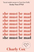 Kniha: She must be Mad (Charly Cox). HarperCollins, 2018 Kniha: She must be Mad (Charly Cox). HarperCollins, 2018