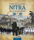 Nitra: Ako si ťa pamätáme 3 - Vladimír Bárta a kolektív, AB ART press, 2018