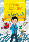 Kniha: Štěpán Kobliha není žádná bábovka (Iva Gecková a Petr Kopl). Bambook, 2018 Kniha: Štěpán Kobliha není žádná bábovka (Iva Gecková a Petr Kopl). Bambook, 2018