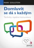 Kniha: Domluvit se dá s každým (Mark Goulston). Portál, 2018 Kniha: Domluvit se dá s každým (Mark Goulston). Portál, 2018