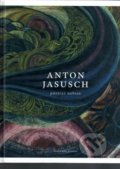 Kniha: Anton Jasusch - Pútnici nebies (Zsófia Kiss-Szemán). Galéria mesta Bratislava, 2018 Kniha: Anton Jasusch - Pútnici nebies (Zsófia Kiss-Szemán). Galéria mesta Bratislava, 2018