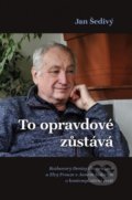 Kniha: To opravdové zůstává (Jan Šedivý). Cesta, 2018 Kniha: To opravdové zůstává (Jan Šedivý). Cesta, 2018