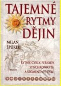 Kniha: Tajemné rytmy dějin (Milan Špůrek). Eminent, 2006 Kniha: Tajemné rytmy dějin (Milan Špůrek). Eminent, 2006