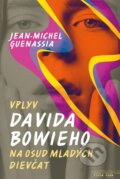 E-kniha: Vplyv Davida Bowieho na osud mladých dievčat (Jean-Michel Guenassia), 2018 E-kniha: Vplyv Davida Bowieho na osud mladých dievčat (Jean-Michel Guenassia), 2018