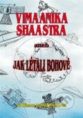 Vimaanika Shaastra aneb Jak létali bohové - Ivo Wiesner, Ludmila Wiesnerová, AOS Publishing, 2018