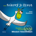 Kniha: ...takový je život (Ivana Karásková a Miloš Velemínský). Triton, 2018 Kniha: ...takový je život (Ivana Karásková a Miloš Velemínský). Triton, 2018