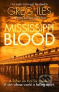 Kniha: Mississippi Blood (Greg Iles). HarperCollins, 2017 Kniha: Mississippi Blood (Greg Iles). HarperCollins, 2017