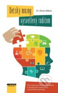 Kniha: Detský mozog vysvetlený rodičom (Álvaro Bilbao). NOXI, 2018 Kniha: Detský mozog vysvetlený rodičom (Álvaro Bilbao). NOXI, 2018