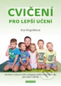 Kniha: Cvičení pro lepší učení (Eva Vingrálková). Fontána, 2018 Kniha: Cvičení pro lepší učení (Eva Vingrálková). Fontána, 2018