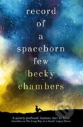 Kniha: Record of a Spaceborn Few (Becky Chambers). Hodder and Stoughton, 2018 Kniha: Record of a Spaceborn Few (Becky Chambers). Hodder and Stoughton, 2018