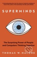 Kniha: Superminds (Thomas W. Malone). Oneworld, 2018 Kniha: Superminds (Thomas W. Malone). Oneworld, 2018