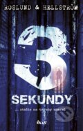 Kniha: Tri sekundy (Anders Roslund a Börge Hellström). Ikar, 2018 Kniha: Tri sekundy (Anders Roslund a Börge Hellström). Ikar, 2018