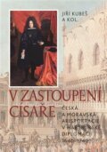 Kniha: V zastoupení císaře (Jiří Kubeš a kolektiv). Nakladatelství Lidové noviny, 2018 Kniha: V zastoupení císaře (Jiří Kubeš a kolektiv). Nakladatelství Lidové noviny, 2018