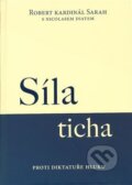 Kniha: Síla ticha (Nicolas Diat a Robert Kardinál Sarah). KAVA-PECH, 2018 Kniha: Síla ticha (Nicolas Diat a Robert Kardinál Sarah). KAVA-PECH, 2018