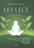 Kniha: Les léčí (Clemens G. Arvay). Fontána, 2018 Kniha: Les léčí (Clemens G. Arvay). Fontána, 2018