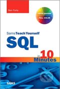 Kniha: SQL in 10 Minutes a Day (Ben Forta). Sams, 2020 Kniha: SQL in 10 Minutes a Day (Ben Forta). Sams, 2020