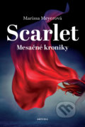 Kniha: Scarlet (Marissa Meyer). Aktuell, 2022 Kniha: Scarlet (Marissa Meyer). Aktuell, 2022