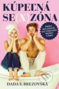 Kniha: Kúpeľná se(x)zóna (Dada S. Brezovská). BESTSELLER, 2018 Kniha: Kúpeľná se(x)zóna (Dada S. Brezovská). BESTSELLER, 2018