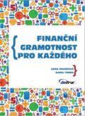 Kniha: Finanční gramotnost pro každého (Anna Doubková). INFRA, 2016 Kniha: Finanční gramotnost pro každého (Anna Doubková). INFRA, 2016