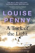 Kniha: A Trick of the Light (Louise Penny). Hodder and Stoughton, 2021 Kniha: A Trick of the Light (Louise Penny). Hodder and Stoughton, 2021