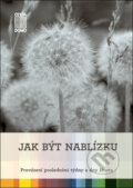Kniha: Jak být nablízku (Daniela Tausch-Flammer a Martina Špinková). Cesta domů, 2017 Kniha: Jak být nablízku (Daniela Tausch-Flammer a Martina Špinková). Cesta domů, 2017