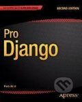 Kniha: Pro Django (Marty Alchin). Apress, 2013 Kniha: Pro Django (Marty Alchin). Apress, 2013