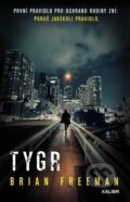 Kniha: Tygr (Brian Freeman). Kalibr, 2025 Kniha: Tygr (Brian Freeman). Kalibr, 2025