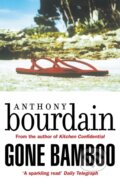 Kniha: Gone Bamboo (Anthony Bourdain). Canongate Books, 2018 Kniha: Gone Bamboo (Anthony Bourdain). Canongate Books, 2018