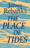 Kniha: Place of Tides (James Rebanks). Penguin Books, 2024 Kniha: Place of Tides (James Rebanks). Penguin Books, 2024