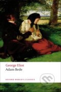 Kniha: Adam Bede (George Eliot). Oxford University Press, 2008 Kniha: Adam Bede (George Eliot). Oxford University Press, 2008