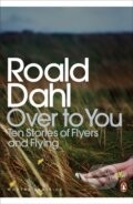 Kniha: Over to You (Dahl Roald). Penguin Classics, 2010 Kniha: Over to You (Dahl Roald). Penguin Classics, 2010