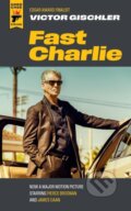 Kniha: Fast Charlie (Victor Gischler). Hard Case Crime, 2023 Kniha: Fast Charlie (Victor Gischler). Hard Case Crime, 2023