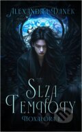 Kniha: Slza temnoty (Alexandra Danek), 2025 Kniha: Slza temnoty (Alexandra Danek), 2025
