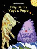 Kniha: Yzyl a Pupo (Filip Stretz). Klara Sedlo Studio, 2025 Kniha: Yzyl a Pupo (Filip Stretz). Klara Sedlo Studio, 2025