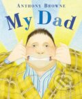 Kniha: My Dad (Anthony Browne). Corgi Books, 2010 Kniha: My Dad (Anthony Browne). Corgi Books, 2010