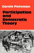 Kniha: Participation and Democratic Theory (Carole Pateman). Cambridge University Press, 1976 Kniha: Participation and Democratic Theory (Carole Pateman). Cambridge University Press, 1976