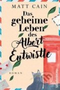 Kniha: Das geheime Leben des Albert Entwistle (Matt Cain). , 2021 Kniha: Das geheime Leben des Albert Entwistle (Matt Cain). , 2021