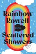 Kniha: Scattered Showers (Rainbow Rowellová). Palgrave, 2022 Kniha: Scattered Showers (Rainbow Rowellová). Palgrave, 2022