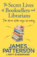 Kniha: The Secret Lives of Booksellers & Librarians (James Patterson). Cornerstone, 2025 Kniha: The Secret Lives of Booksellers & Librarians (James Patterson). Cornerstone, 2025