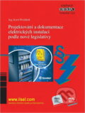 Kniha: 123. Projektování a dokumentace elektrických instalací podle nové legislativy (Karel Dvořáček). , 2025 Kniha: 123. Projektování a dokumentace elektrických instalací podle nové legislativy (Karel Dvořáček). , 2025